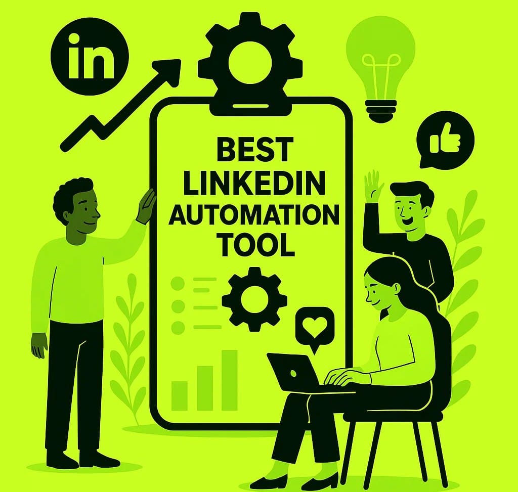 Best LinkedIn Automation Tool: How to Scale Engagement Without Losing Authenticity